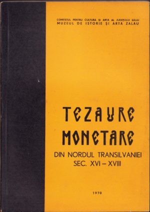 Tezaure monetare din nordul Transilvaniei sec. XVI-XVIII, 1970
