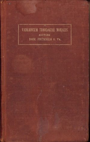 Vademecum theologiae moralis in usum examinandorum et confessariorum auctore Dominico Prümmer 1921