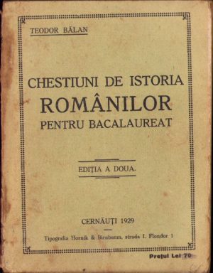 Chestiuni de istoria românilor pentru bacalaureat de Teodor Bălan 1929 Cernăuți