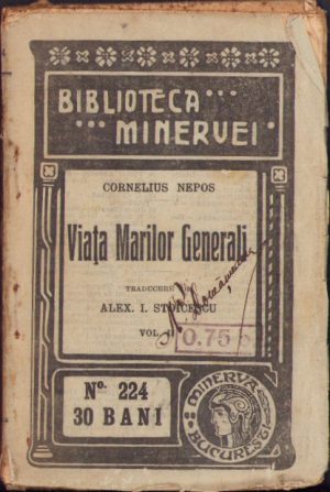 Viața marilor generali de Cornelius Nepos 1916 Biblioteca Minervei semnătură olografă profesor Nicolae Domășneanu Caransebeș