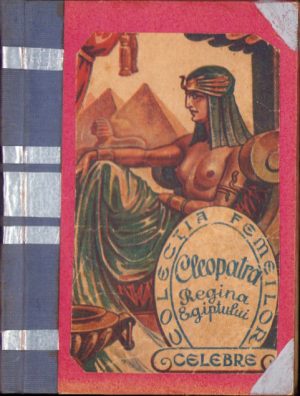 Cleopatra Regina Egiptului de Myriam Harry Colecția Femeilor Celebre