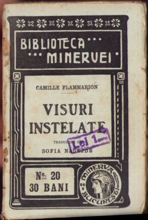 Visuri înstelate de Camille Flammarion 1909 Biblioteca Minervei
