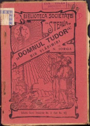 Domnul Tudor din Vladimiri de Nicolae Iorga 1926 Biblioteca Societăței Steaua