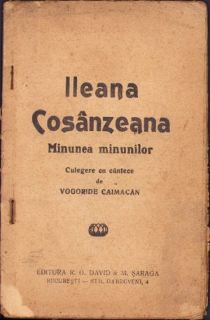 Ileana Cosânzeana Minunea minunilor Culegere de cântece de Vogoride Caimacan, fără an