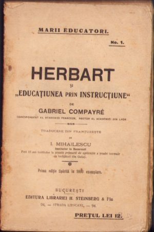 Herbart și educațiunea prin instruire de Gabriel Compayré, 1921, ediția I