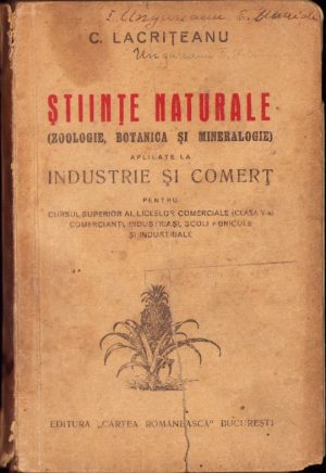 Științe naturale (zoologie, botanică și mineralogie) aplicate la industrie și comerț pentru cursul superior al liceelor comerciale, comercianți, industriași, școli agricole și industriale de C Lacrițeanu 1944
