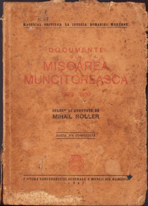 Documente din mișcarea muncitorească 1872-1916 culese și adnotate de Mihai Roller, 1947