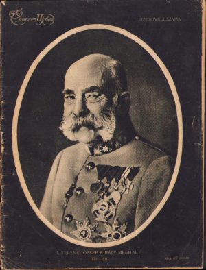 Az Érdekes Ujság Rendkivüli száma I Ferenc József király meghalt 1916