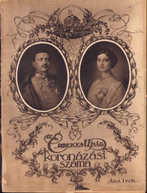Az Érdekes Ujság Koronázási száma 1916/Număr festiv la încoronarea împăratului Karl
