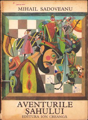 Aventurile șahului de Mihail Sadoveanu, ilustrații de Val Munteanu, 1980