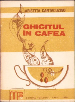 Ghicitul în cafea de Aristița Cantacuzino, 1990