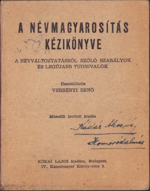A névmagyarosítás kézikönyve összeállitotta Verbényi Ernő, fără an, perioada interbelică, Budapest