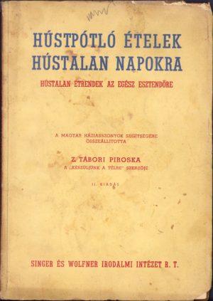 Húspótló ételek hústalan napokra, Hústalan étrend az egész esztendőre összeállitotta Z Tábori Piroska, fără an, perioada interbelică, Budapest