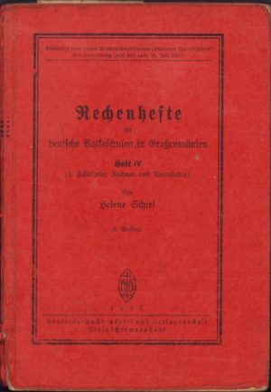 Rechenhefte für deutsche Volksschulen in Grossrumänien von Helene Schiel, Heft IV, ediția I, 1937, Sibiu, manual școlar