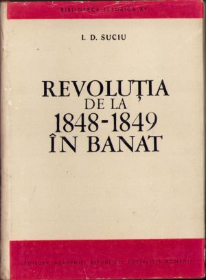Revoluția de la 1848-1849 în Banat de I D Suciu, 1968