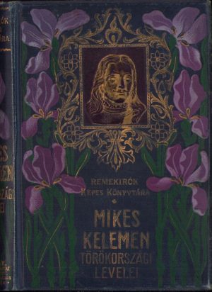 Mikes Kelemen törökországi levelei, 1905, Budapest