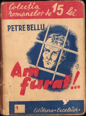 Am furat! .. de Petre Bellu, numărul I din Colecția romanelor de 15 lei