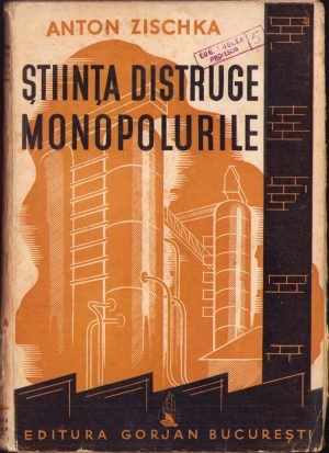Știința distruge monopolurile de Anton Zischka, 1941