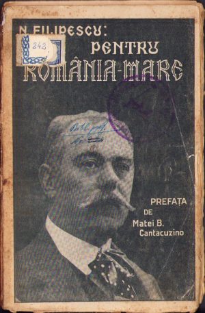 Pentru România Mare, Cuvântări din războiu 1914-1916 de Nicolae Filipescu, 1925