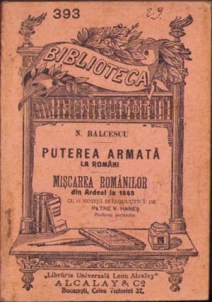 Puterea armată la români. Mișcarea românilor din Ardeal la 1848 de Nicolae Bălcescu, Biblioteca pentru toți
