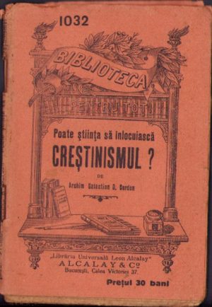 Poate știința să înlocuiască creștinismul de arhimandritul Galaction Cordun, 1919, Biblioteca pentru toți