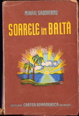 Soarele în baltă de Mihail Sadoveanu 1944