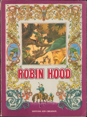 Robin Hood de Marta Dane Valasek, ilustrații de Iacob Dezideriu, 1984