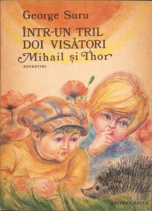 Într-un tril doi visători Mihail și Thor Povestiri de George Suru, ilustrații de Adrian Ionescu, 1986