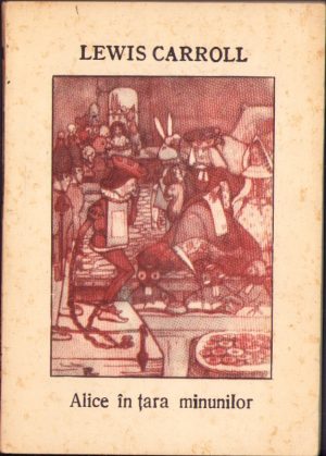 Alice în Țara Minunilor de Lewis Carroll, fără an, anii 1990