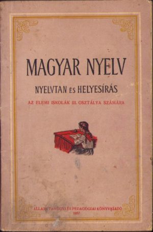 Magyar nyelv Nyelvtan és helyesirás az elemi iskolák III osztálya számára, 1957