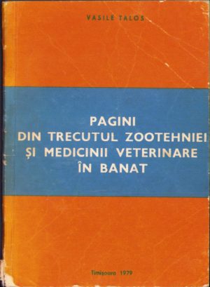 Pagini din trecutul zootehniei și medicinii veterinare în Banat de Vasile Taloș, 1979