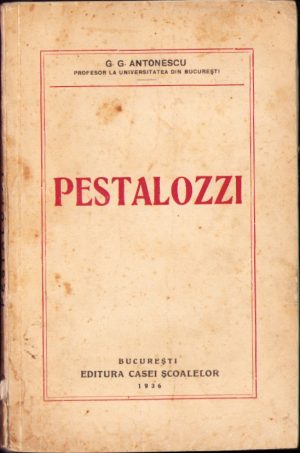 Pestalozzi și culturalizarea poporului de G G Antonescu, 1936