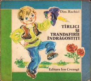 Târlici și trandafirii îndrăgostiți de Dim Rachici, ilustrații de Ecaterina Draganovici, 1983