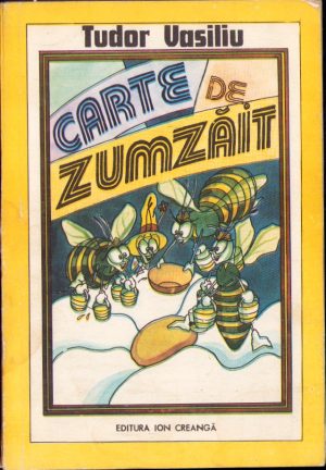 Carte de zumzăit de Tudor Vasiliu, ilustrații de Zeno Bogdănescu, 1987