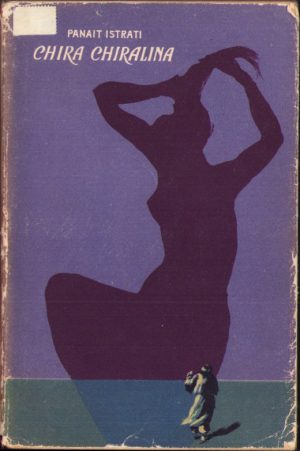 Chira Chiralina și alte povestiri de Panait Istrati, 1957