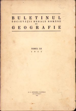 Buletinul Societății Regale Române de Geografie tomul LII/1933, 1934