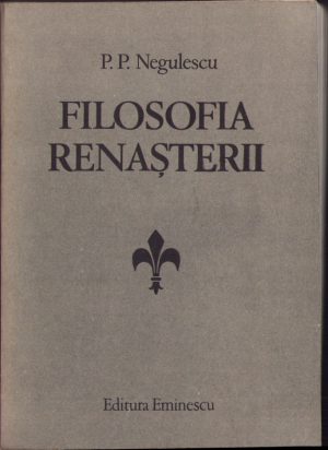 Filosofia Renașterii de P P Negulescu 1986
