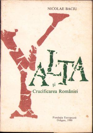Yalta și crucificarea României de Nicolae Baciu, 1990