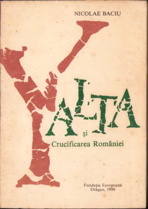Yalta și crucificarea României de Nicolae Baciu, 1990