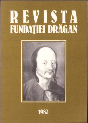 Revista Fundației Drăgan, Din istoria multimilenară a Daciei: Transilvania și Basarabia, documente și mărturii coordonate și îngrijite de J C Drăgan, 3-4/1987