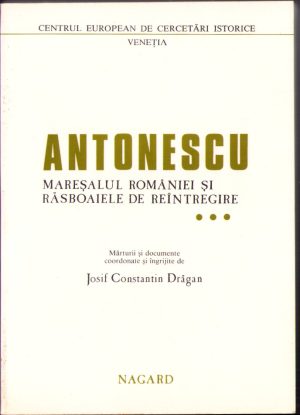 Antonescu mareșalul României și răsboaiele de reîntregire, volumul III, 1989