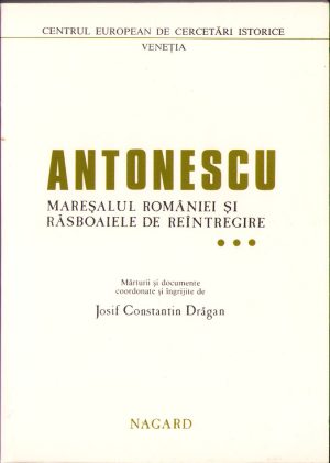 Antonescu mareșalul României și răsboaiele de reîntregire, volumul III, 1989