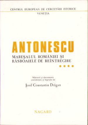 Antonescu mareșalul României și răsboaiele de reîntregire, volumul IV, 1986