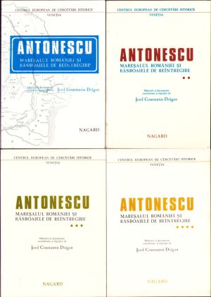 Antonescu mareșalul României și răsboaiele de reîntregire, volumele I-IV, 1986-1989