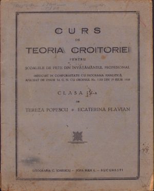 Curs de teoria croitoriei pentru școalele de fete din învățământul profesional de Tereza Popescu și Ecaterina Flavian, 1938, București