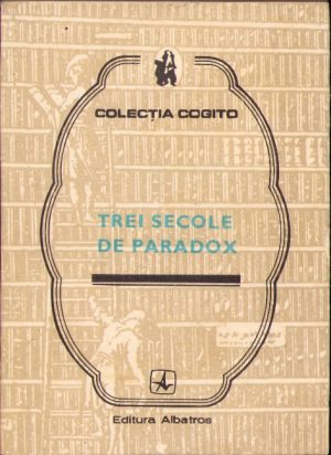 Trei secole de paradox, selecție de Eugen Marian, 1983