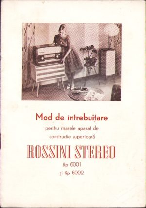 Mod de întrebuințare pentru marele aparat de construcție superioară Rossini Stereo tip 6001 și tip 6002, 1961
