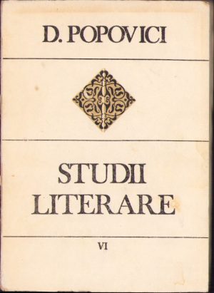 Studii literare VI Eminescu în critica și istoria literară română de D Popovici, 1989