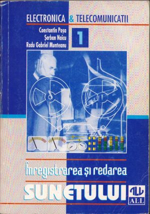 Înregistrare și redarea sunetului de Constantin Pașa, Șerban Naicu și Radu Gabriel Munteanu, 1998