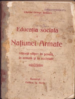Educația socială a Națiunei Armate, viitorul ofițer în școală, în armată și în societate de căpitan George Brăescu, fără an, perioada regalității